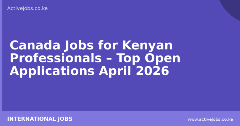 Canada Jobs for Kenyan Professionals – Top Open Applications April 2026 - ActiveJobs Kenya