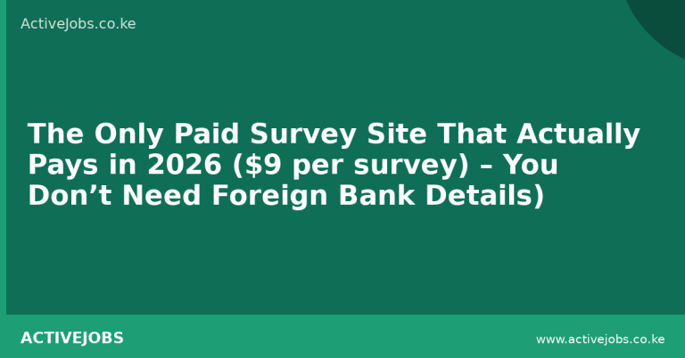 The Only Paid Survey Site That Actually Pays in 2026 ($9 per survey) – You Don’t Need Foreign Bank Details) - ActiveJobs Kenya